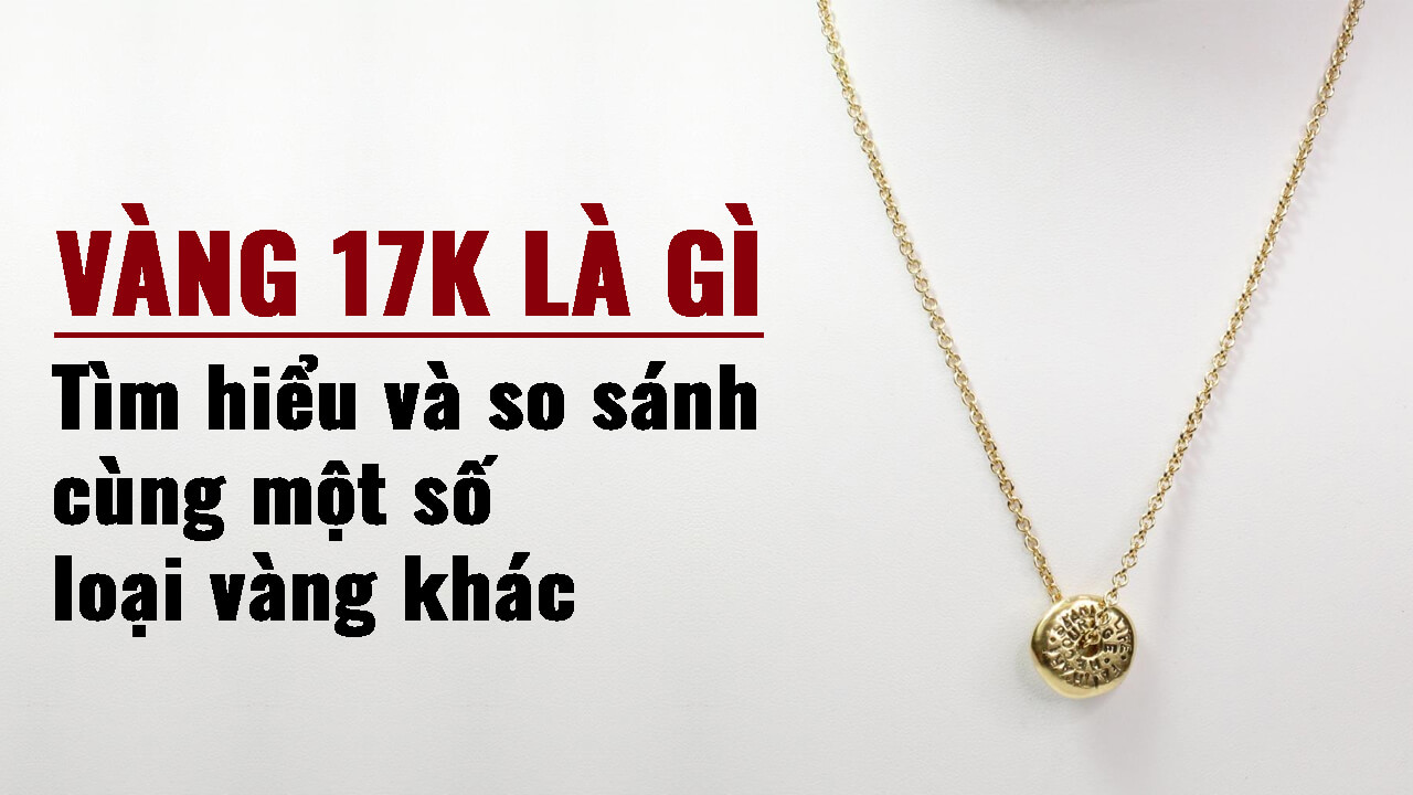 Ở TPHCM và Tân Hiệp, giá mua vàng 17k bao nhiêu 1 chỉ?  